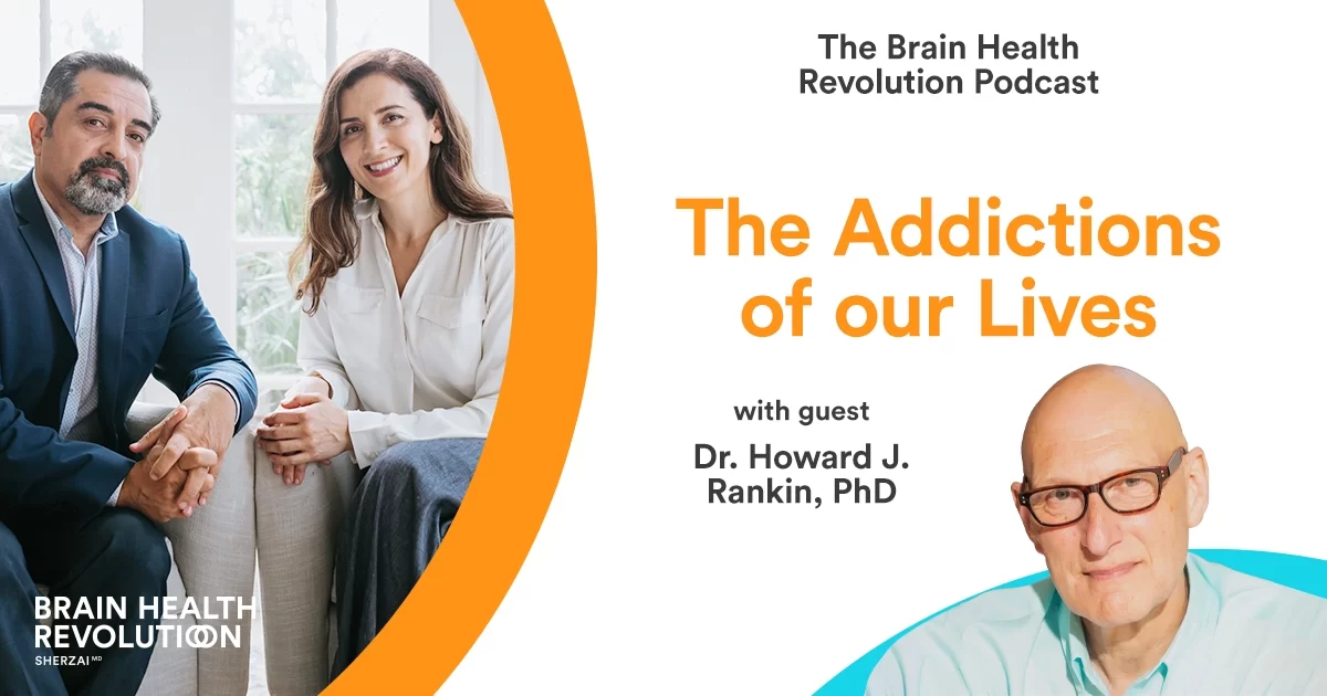 addictions-of-our-lives-dr-howard-j-rankin-brain-health-revolution-podcast